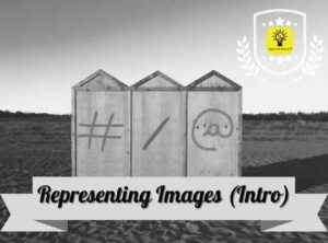 Representing Images – Introduction