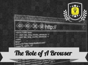 The Role of The Browser