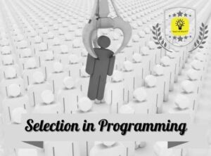 Using Selection in Programming