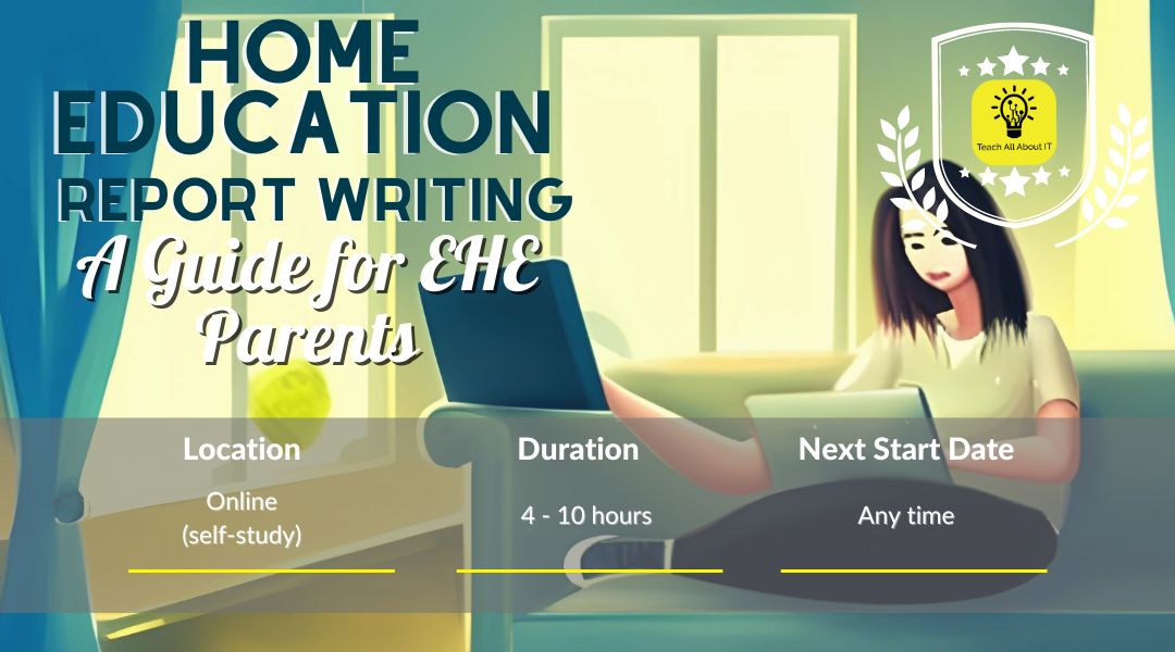 Home Education Report Writing – A Guide for EHE Parents